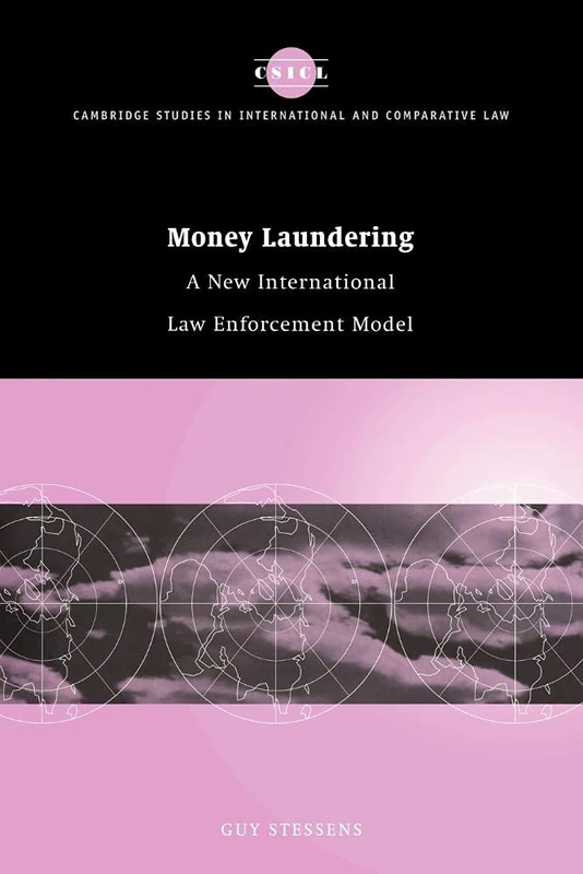 Money Laundering: A New International Law Enforcement Model: 15 (Cambridge Studies in International and Comparative Law, Series Number 15)