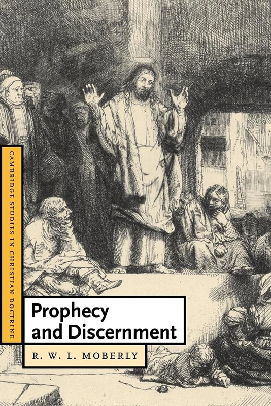 Prophecy and Discernment: 14 (Cambridge Studies in Christian Doctrine, Series Number 14)