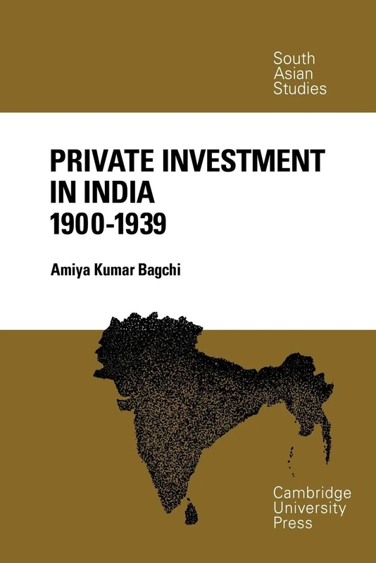 Private Investment in India: 10 (Cambridge South Asian Studies, Series Number 10)