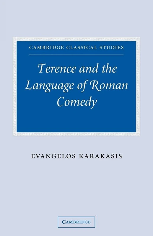 Terence Language Roman Comedy (Cambridge Classical Studies)