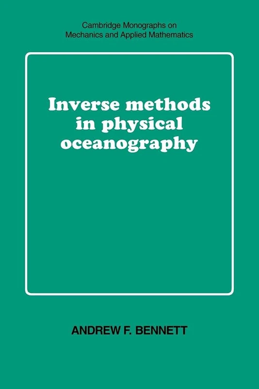 Inverse Methods Phys Oceanography (Cambridge Monographs on Mechanics)