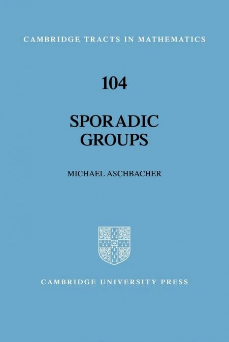 Sporadic Groups: 104 (Cambridge Tracts in Mathematics, Series Number 104)