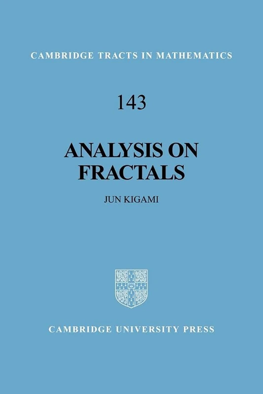 Analysis on Fractals: 143 (Cambridge Tracts in Mathematics, Series Number 143)