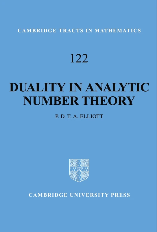 Duality in Analytic Number Theory (Cambridge Tracts in Mathematics): 122 (Cambridge Tracts in Mathematics, Series Number 122)