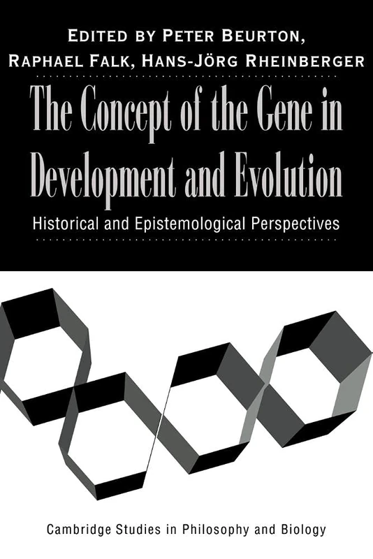 Concept Gene Development Evolution: Historical and Epistemological Perspectives (Cambridge Studies in Philosophy and Biology)