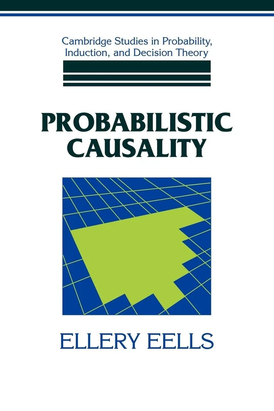 Probabilistic Causality (Cambridge Studies in Probability, Induction and Decision Theory)