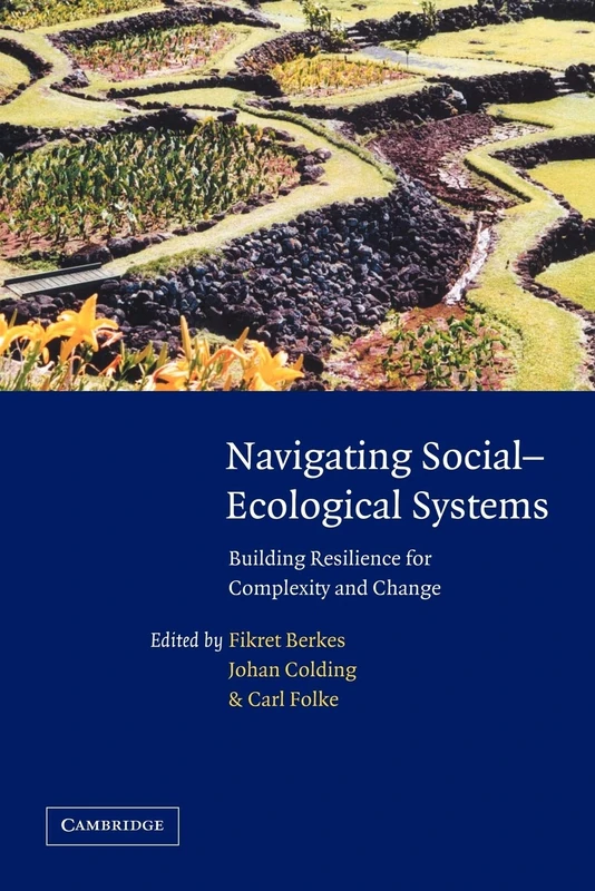 Navigating Social-Ecological System: Building Resilience for Complexity and Change