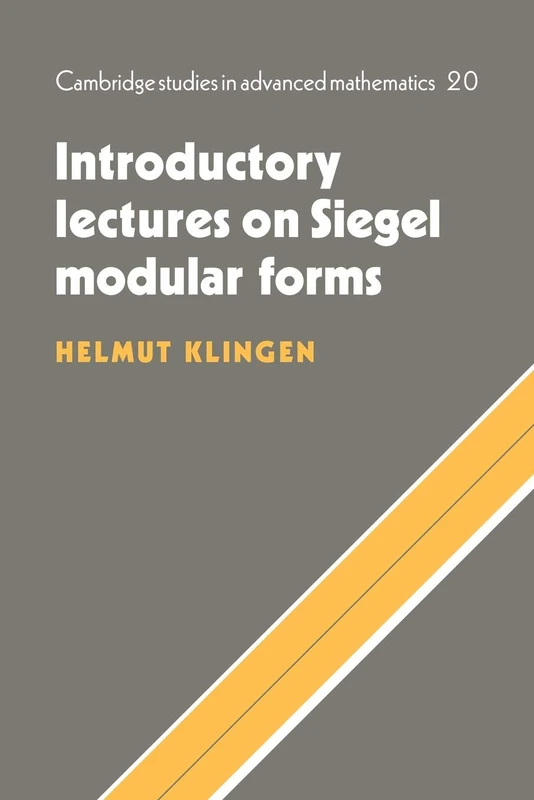 Lectures on Siegel Modular Forms: 20 (Cambridge Studies in Advanced Mathematics, Series Number 20)
