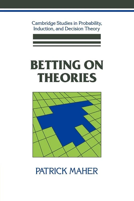 Betting on Theories (Cambridge Studies in Probability, Induction and Decision Theory)