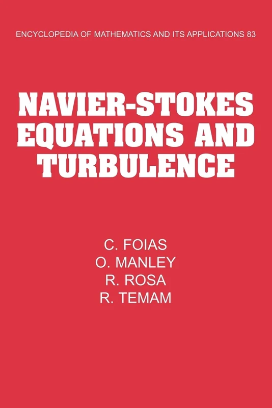 EOM: 83 Navier-Stokes Eq Turbulence (Encyclopedia of Mathematics and its Applications, Series Number 83)