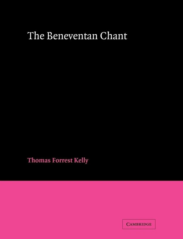 The Beneventan Chant (Cambridge Studies in Music)