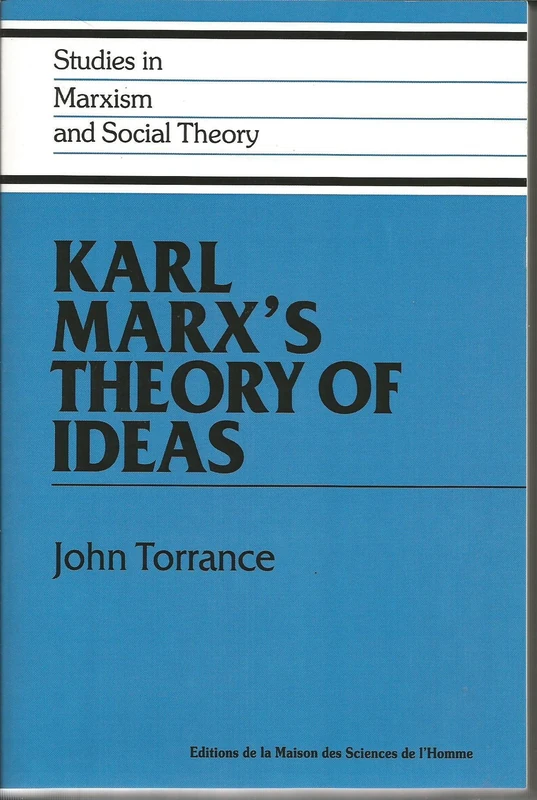 Karl Marx's Theory of Ideas (Studies in Marxism and Social Theory)
