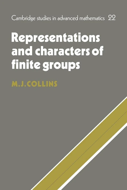 Representations of Finite Groups (Cambridge Studies in Advanced Mathematics, Series Number 22)