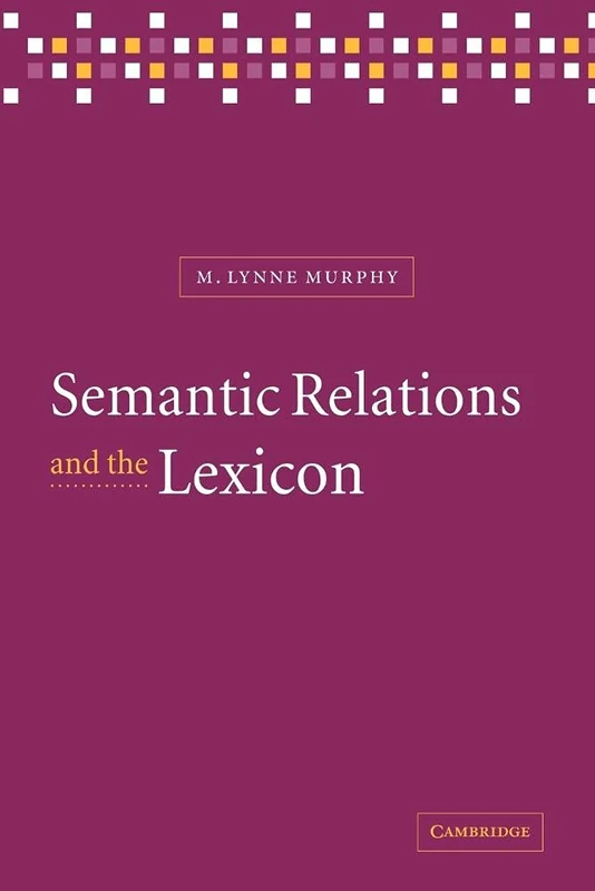 Semantic Relations and the Lexicon: Antonymy, Synonymy and other Paradigms