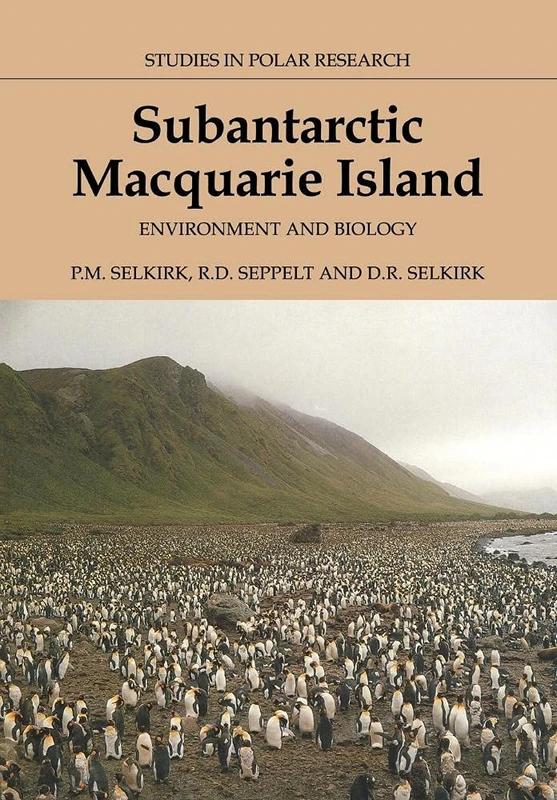 Subantarctic Macquarie Island: Environment and Biology (Studies in Polar Research)
