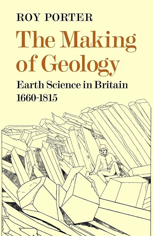 Making of Geology 1660-1815: Earth Science in Britain 1660?1815