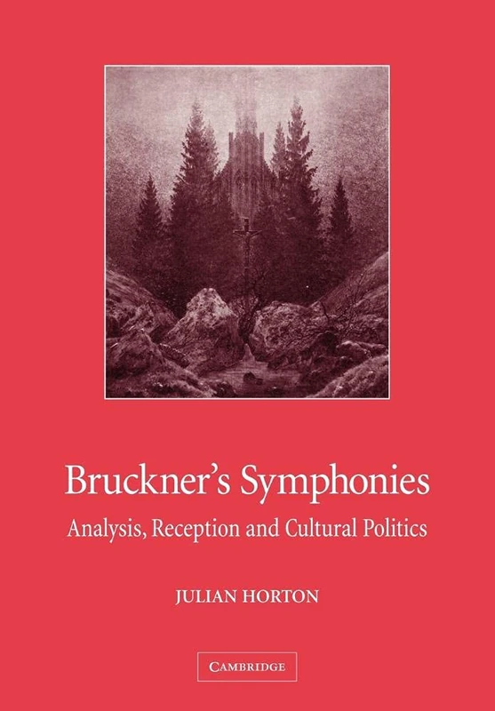 Bruckner's Symphonies: Analysis, Reception and Cultural Politics
