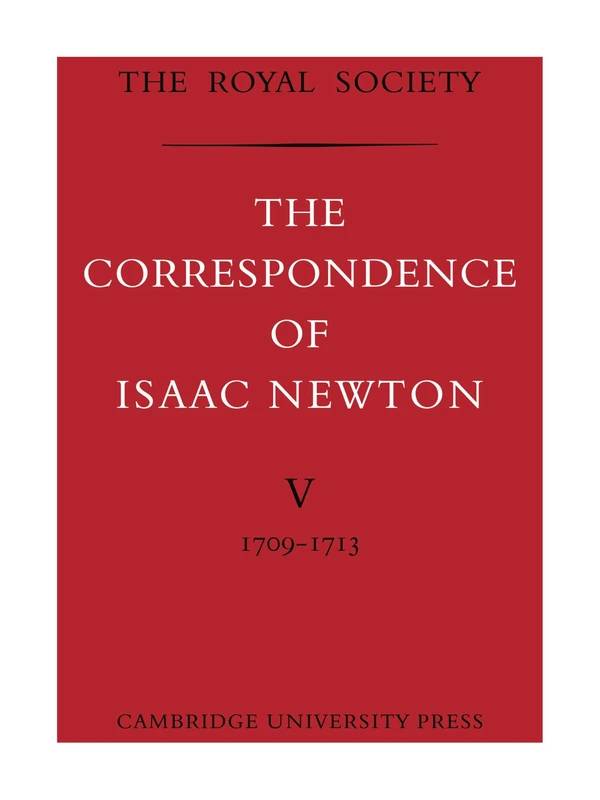 The Correspondence of Isaac Newton: Volume 5 (The Correspondence of Isaac Newton 7 Volume Paperback Set)