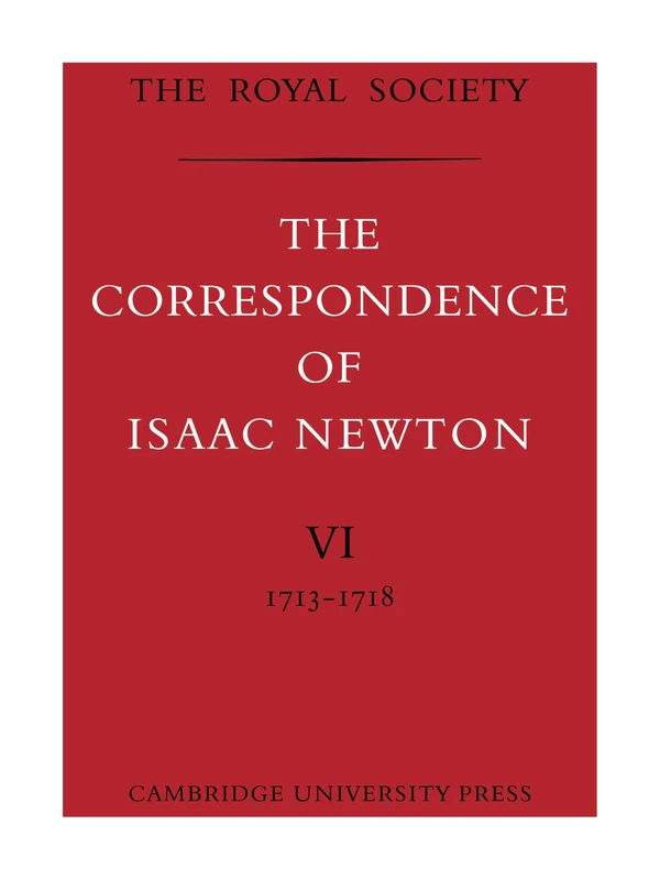 The Correspondence of Isaac Newton: Volume 6 (The Correspondence of Isaac Newton 7 Volume Paperback Set)