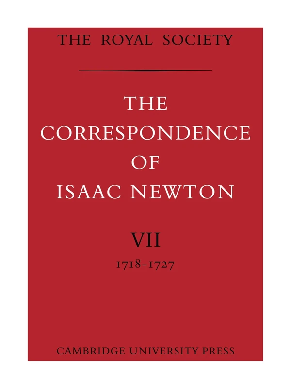 The Correspondence of Isaac Newton: Volume 7 (The Correspondence of Isaac Newton 7 Volume Paperback Set)