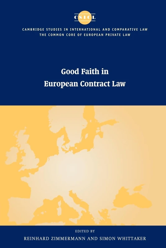 Good Faith in European Contract Law (The Common Core of European Private Law)