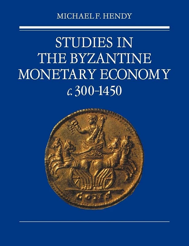 Studies in the Byzantine Monetary Economy c.300-1450