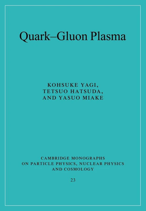 Quark-Gluon Plasma: From Big Bang to Little Bang (Cambridge Monographs on Particle Physics, Nuclear Physics and Cosmology): 23 (Cambridge Monographs ... Physics and Cosmology, Series Number 23) - Image 1