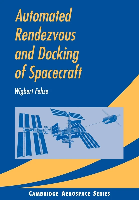 Automated Rendezvous and Docking of Spacecraft (Cambridge Aerospace Series): 16 (Cambridge Aerospace Series, Series Number 16) - Image 1