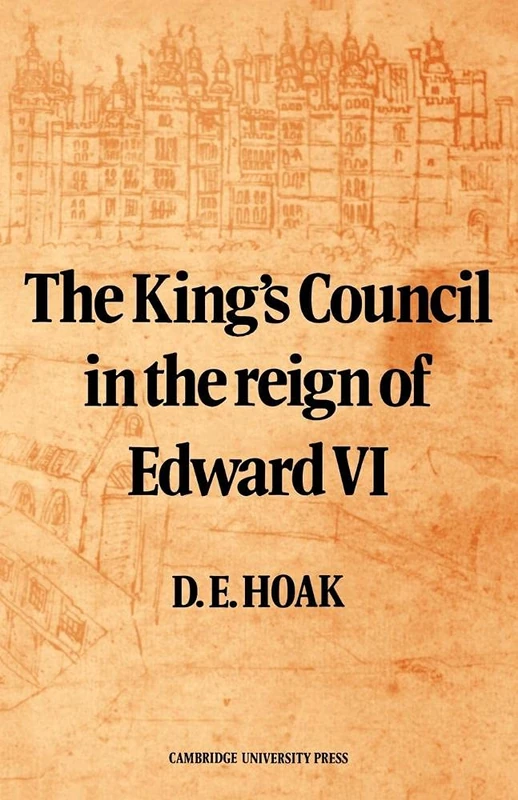 The King's Council in the Reign of Edward VI