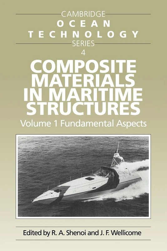 Composite Materials in Maritime Structures: Volume 1, Fundamental Aspects: 4 (Cambridge Ocean Technology Series, Series Number 4)