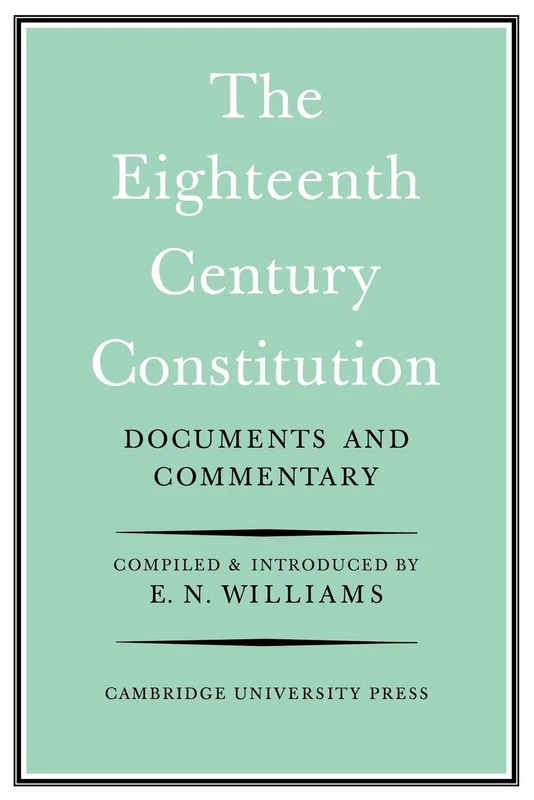 The Eighteenth-Century Constitution 1688-1815: Documents and Commentary