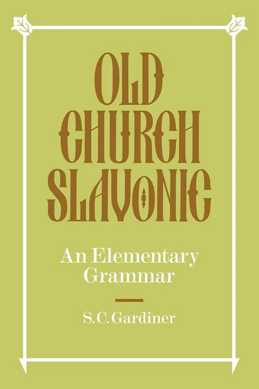 Old Church Slavonic: An Elementary Grammar