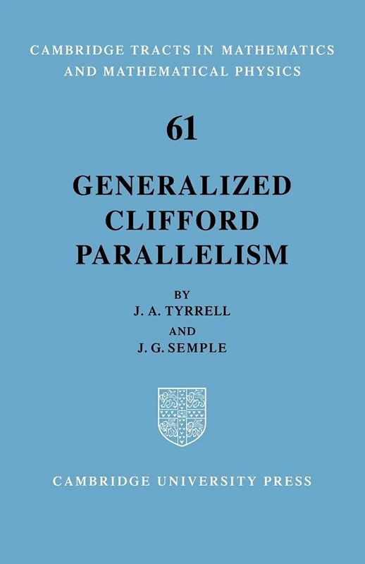 Generalized Clifford Parallelism: 61 (Cambridge Tracts in Mathematics, Series Number 61)
