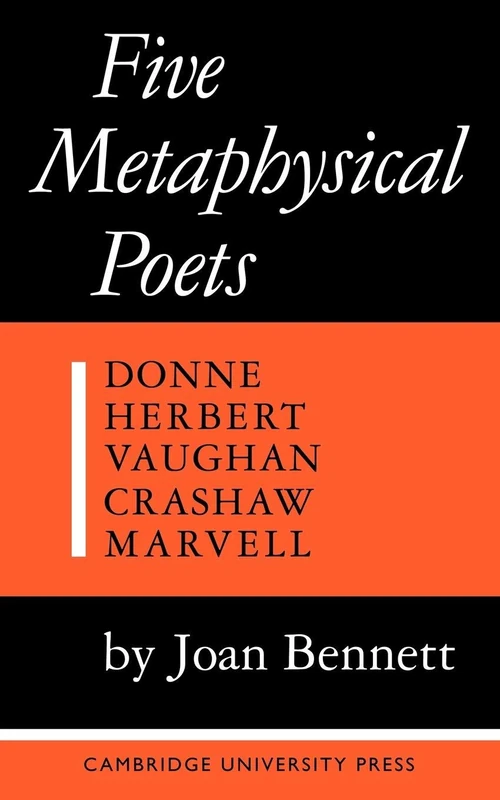 Five Metaphysical Poets: Donne, Herbert, Vaughan, Crashaw, Marvell