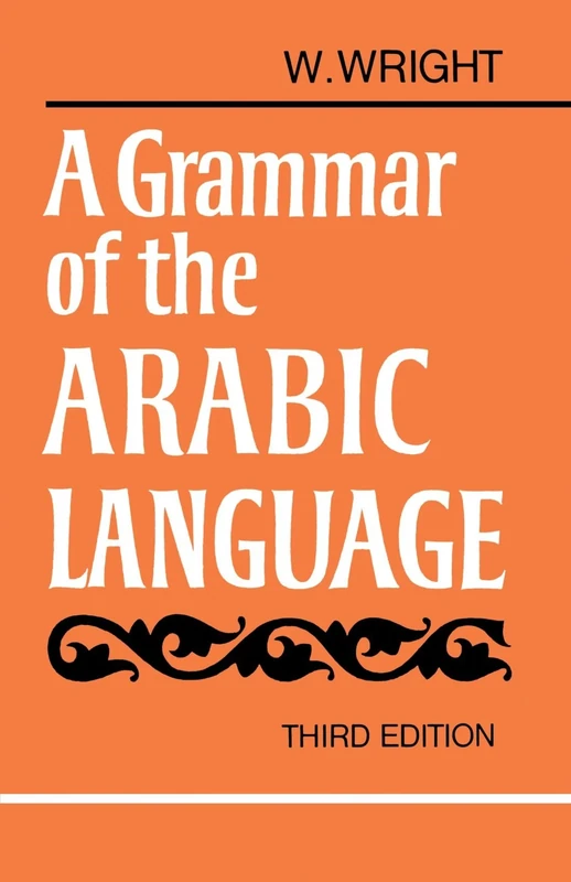 A Grammar of the Arabic Language Combined Volume Paperback: 2