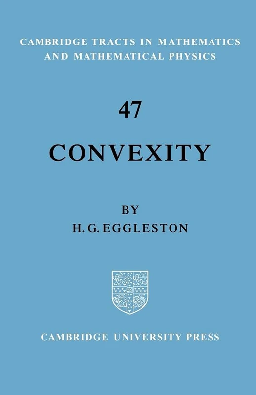 Convexity: 47 (Cambridge Tracts in Mathematics, Series Number 47)