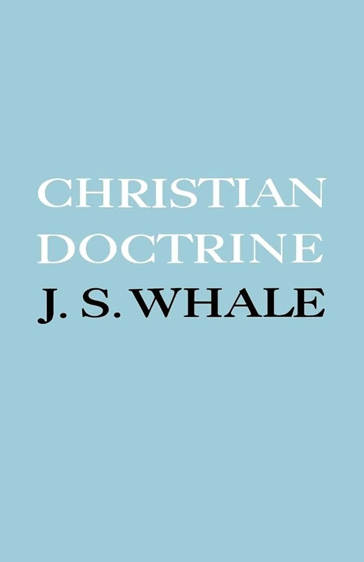 Christian Doctrine: Eight Lectures Delivered in the University of Cambridge to Undergraduates of All Faculties