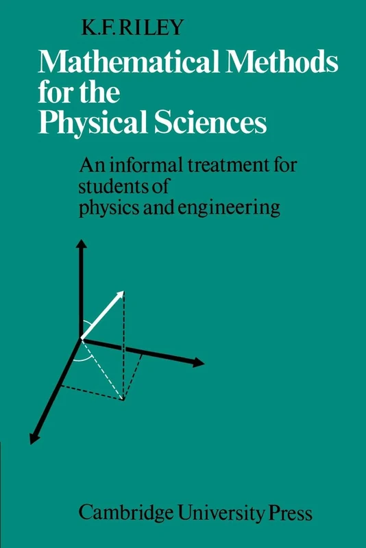 Mathematical Methods Physical Sci: An Informal Treatment for Students of Physics and Engineering