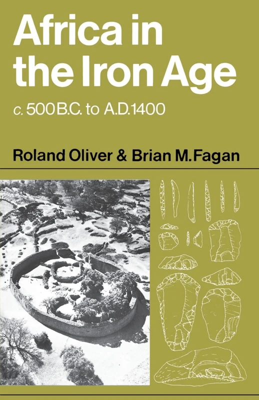 Africa in the Iron Age c.500 B.C. to A.D.1400: c.500 BC–1400 AD