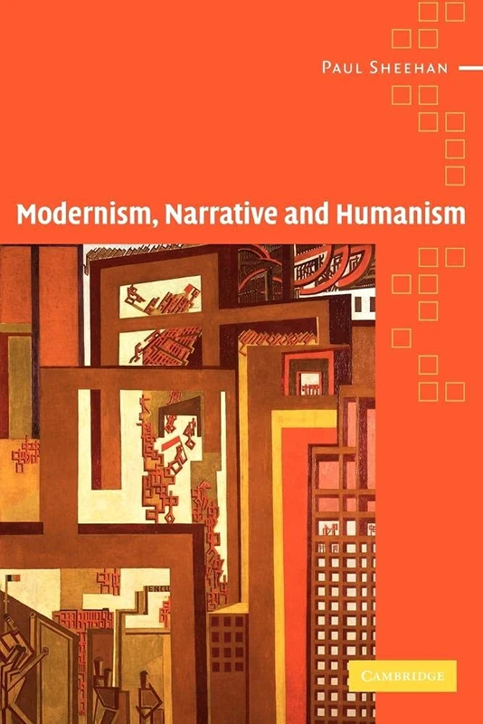 Modernism, Narrative and Humanism