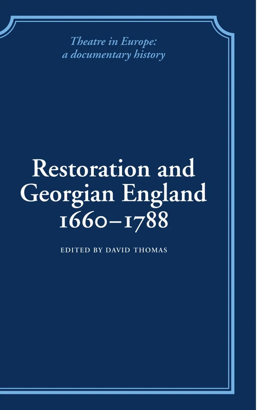Restoration and Georgian England 1660-1788 (Theatre in Europe: A Documentary History)