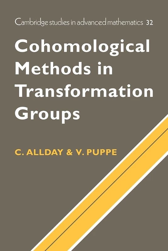 Cohomological Methods in Transformation Groups: 32 (Cambridge Studies in Advanced Mathematics, Series Number 32)