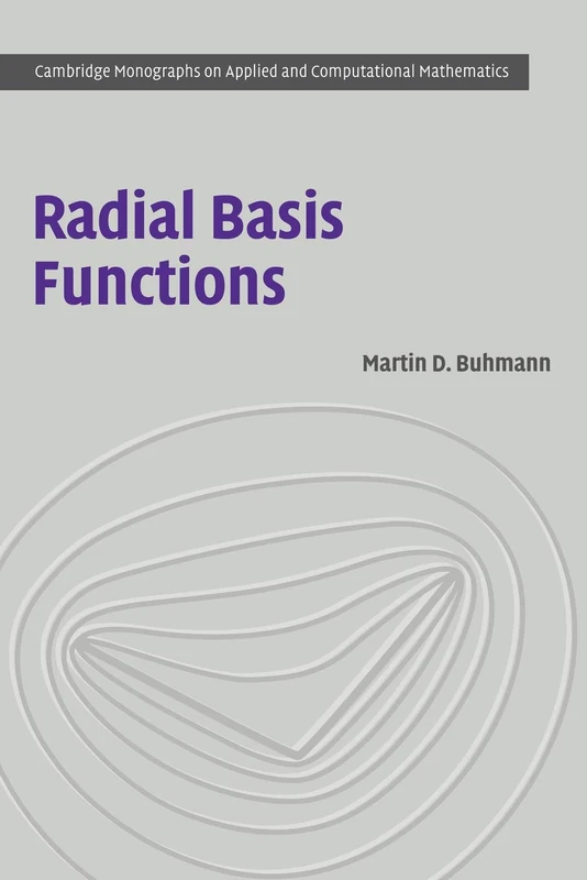 Radial Basis Functions: Theory and Implementations: 12 (Cambridge Monographs on Applied and Computational Mathematics, Series Number 12)