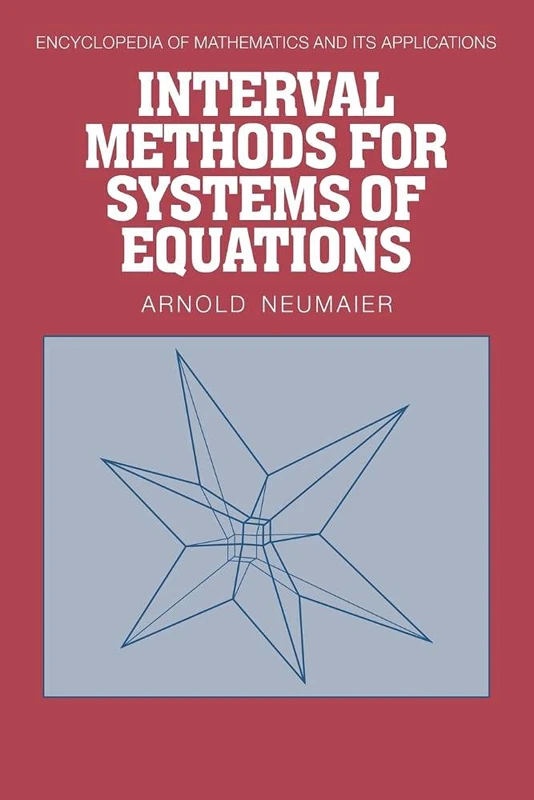 Interval Methods for Systems of Equations: 37 (Encyclopedia of Mathematics and its Applications, Series Number 37)