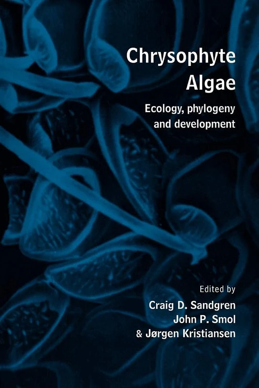 Chrysophyte Algae: Ecology, Phylogeny and Development