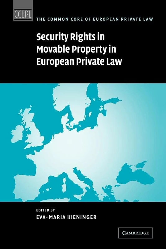 Security Rights in Movable Property in European Private Law (The Common Core of European Private Law)