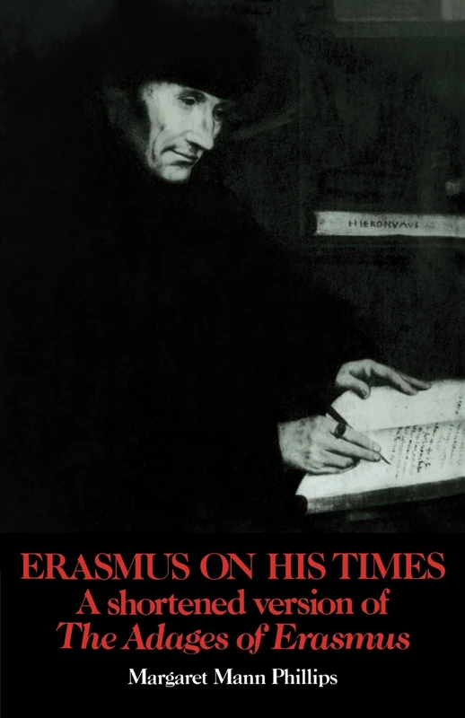 Erasmus on His Times: A Shortened Version of the 'Adages' of Erasmus