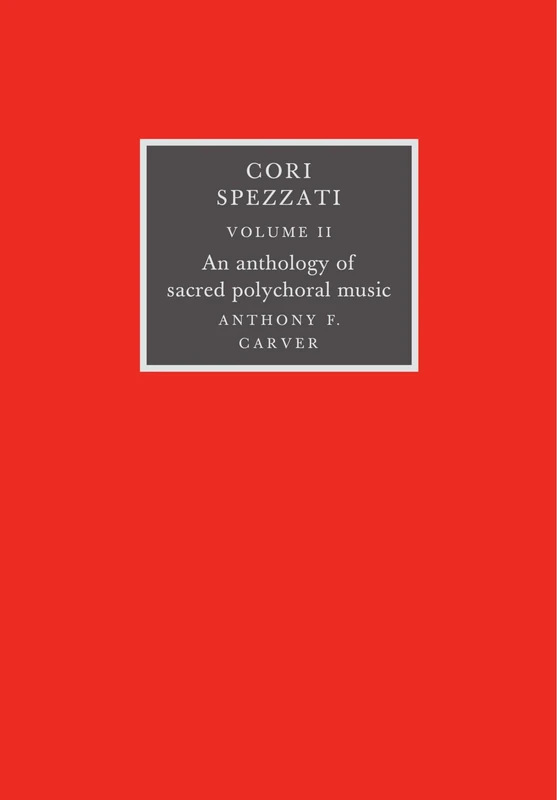 Cori Spezzati: An Anthology of Sacred Polychoral Music: 2