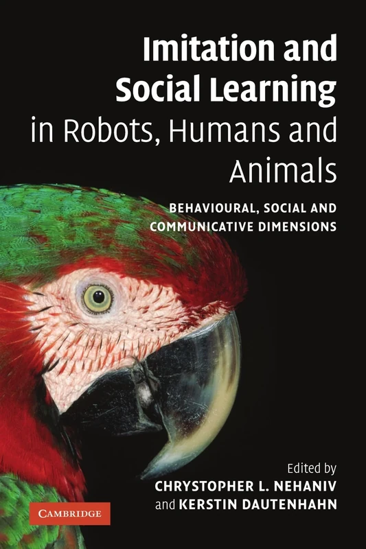 Imitation and Social Learning in Robots, Humans and Animals: Behavioural, Social and Communicative Dimensions