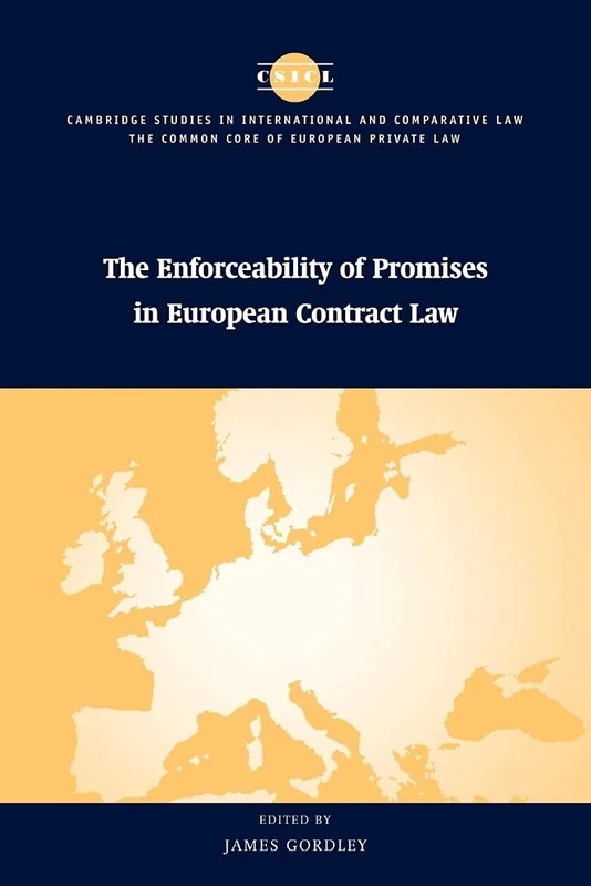 The Enforceability of Promises in European Contract Law: 17 (The Common Core of European Private Law)